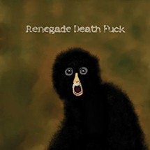 DVS46 - Renegade Death Fuck